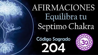 Equilibra tu septimo Chakra con el Código Sagrado 204 [upl. by Lleinad]