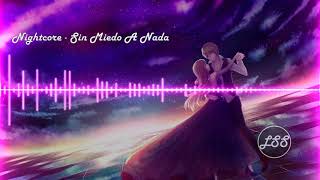 Nightcore  Sin Miedo A Nada [upl. by Udenihc]