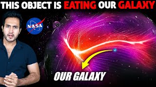 ALERT NASA Reveals This OBJECT Which Is Eating Our GALAXY [upl. by Volpe905]