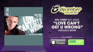 Dim Chris Feat Angie  Love Cant Get U Wrong Afrojack Remix [upl. by Yerffeg693]