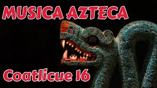 MUSICA AZTECA Coatlicue 16 [upl. by Ardra]