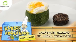 Receta de Calabacín relleno de huevo escalfado por Karlos Arguiñano [upl. by Niras730]