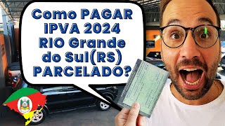 Como PAGAR IPVA 2024 RS PARCELADO [upl. by Aicercal572]