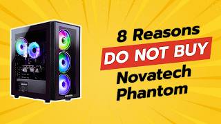 8 Reasons You Should Think Twice Before Buying the NOVATECH Phantom 🚫💻 [upl. by Dwayne]