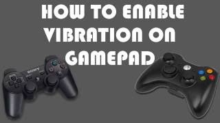 HOW TO ENABLE VIBRATION ON GAMEPAD 2017 [upl. by Enilav392]