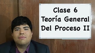 Teoría General del Proceso II clase 6 [upl. by Ehcrop]