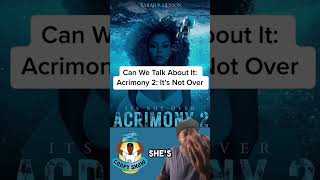 Can We Talk About It Acrimony 2 It’s Not Over Acrimony TylerPerry TarajiPHenson AcrimonyMovie [upl. by Hosbein16]