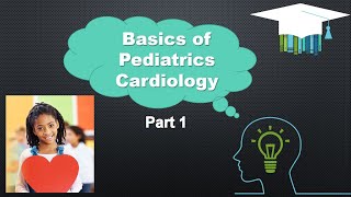 Basic Pediatric Cardiology Part 1 [upl. by Ronile]