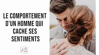 Le comportement dun homme qui cache ses sentiments  3 astuces à connaitre [upl. by Mychal639]