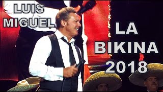 LA BIKINA  2018  Luis Miguel  En Vivo [upl. by Richardo]