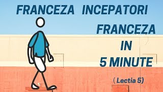 Franceza in 5 minute  Curs franceza incepatori online 2019  Lectia 5 [upl. by Heyde]