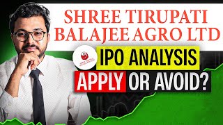 Shree Tirupati Balajee Agro IPO  Apply or avoid  Vibhor Varshney [upl. by Yvor]