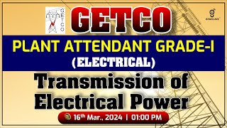 GETCO PLANT ATTENDANT GRADE  1 ELECTRICAL TRANSMISSION OF ELECTRICAL POWER  LIVE 0100pm [upl. by Yeoj]