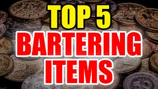 Top 5 Bartering Items  BE PREPARED for What’s Coming [upl. by Amoihc]