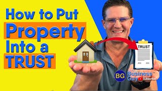 How to Put Property Into a TRUST [upl. by Eirollam134]