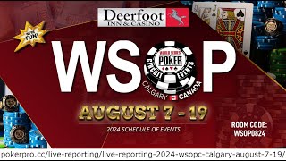 WSOP C Calgary Aug 2024 Saturday Action in Two Rooms [upl. by Eelrahc]