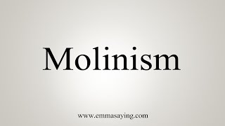 How To Say Molinism [upl. by Abana]