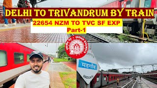 22654 NZM TVC SF EXP  PART 1  DELHI TO TRIVANDRUM  travel vlog [upl. by Shayla]