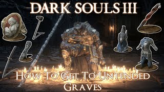 Dark Souls 3  How To Get To Untended Graves Champion Gundyr Chaos Blade Coiled Sword Fragment [upl. by Eibmab]