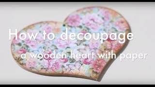 How to decoupage a wooden heart with paper [upl. by Veljkov]