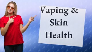 Will my skin improve if I stop vaping [upl. by Garold]