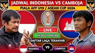 SEGERA DIMULAI JADWAL INDONESIA VS CAMBODIA PIALA AFF U19  ASEAN CUP U19 2024 [upl. by Zaneski153]