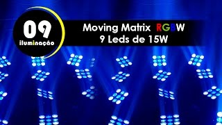 09 Iluminação  Moving Matrix 9 Leds de 15w [upl. by Nylrehs]