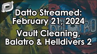 Datto Stream Destiny Vault Cleaning Helldivers 2 Balatro  February 21 2024 [upl. by Tamiko]