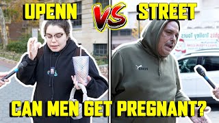 Can Men Get Pregnant UPenn Students vs Street [upl. by Anigal]