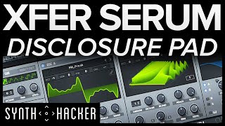 Serum Tutorial  GORGEOUS Disclosure amp Flume Style Pad  Chord Synth [upl. by Devitt]