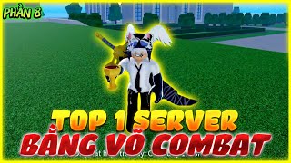 Top 1 Sever Bằng Võ Combat Phần 8 Come Back  Tú Lỏ [upl. by Eelatsyrc760]