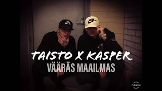 TAISTO X KASPER  VÄÄRÄS MAAILMAS SESSARI [upl. by Zwart]