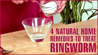 4 Best Natural Home Remedies For RINGWORM TREATMENTS [upl. by Lajib]