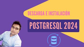 DESCARGA E INSTALACIÓN DE POSTGRESQL 2024 [upl. by Araet]