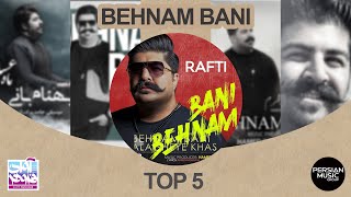 Behnam Bani  Top 5 Songs I Vol 2  پنج تا از بهترین آهنگ های بهنام بانی [upl. by Micro607]