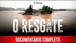 Documentário completo sobre a tragédia no Rio Grande do Sul O Resgate [upl. by Christye]