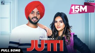 Jutti  Satbir Aujla Official Song Rav Dhillon  Punjabi Songs 2019  Geet MP3 [upl. by Cyb545]