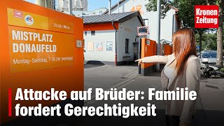 Attacke auf Brüder Familie fordert Gerechtigkeit  kronetv NEWS [upl. by Lenoyl300]