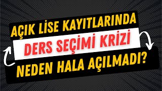 Açık Lise Ders Seçimleri Ne Zaman Açılacak [upl. by Lunetta]