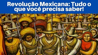 Revolução Mexicana  Tudo o que você precisa saber [upl. by Nart]