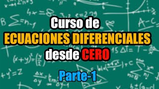 Curso de ECUACIONES DIFERENCIALES desde CERO  Parte 1 variables separables función homogénea [upl. by Annahc268]