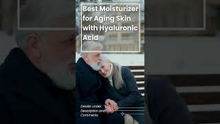 Best Moisturizer for Aging Skin with Hyaluronic Acid [upl. by Ymia]