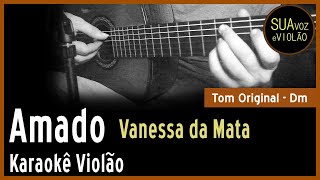 Vanessa da Mata  Amado  Karaokê Violão [upl. by Pearla]