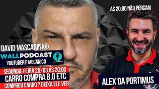 WALLPODCAST  DAVID MASCARINI  COM ALEX DA PORTIMUS  COMPROU OU VAI COMPRAR ESPERA VIU [upl. by Elwee39]