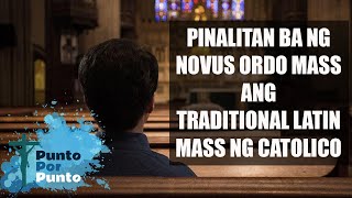 Pinalitan ba ng Novus Ordo Mass ang Traditional Latin Mass [upl. by Dallman]