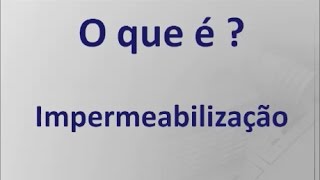 O QUE É IMPERMEABILIZAÇÃO PRA QUE SERVE  QUAL A SUA IMPORTÂNCIA EM UMA OBRA [upl. by Aphra]