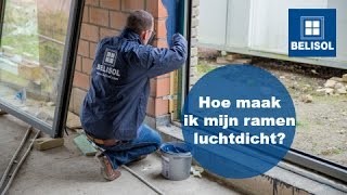 Hoe maak ik de dagkanten van mijn ramen luchtdicht  Belisol [upl. by Fern]