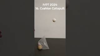 16 Cushion Catapult IYPT 2024 [upl. by Shaylyn]