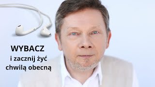 Eckhart Tolle  Jak wybaczyć  Rozdział 12 [upl. by Kokaras]