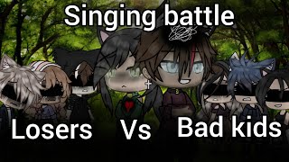 Singing battle gacha life Losers vs bad kids [upl. by Mayberry445]